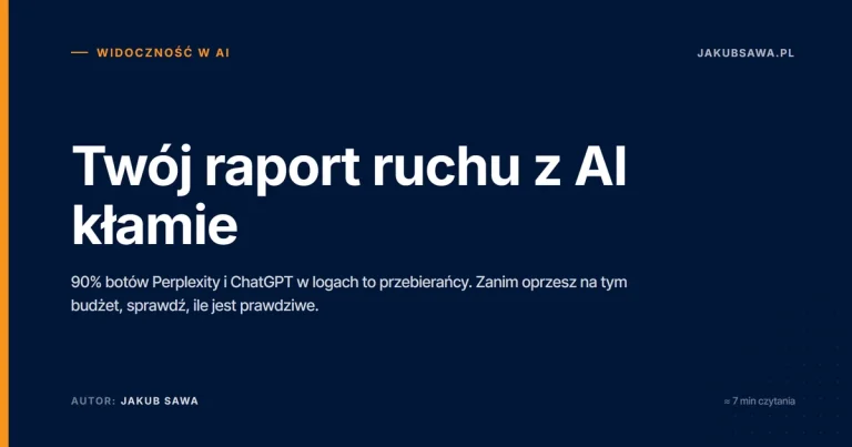 Twój raport ruchu z AI kłamie. Sprawdziłem, ile z „botów Perplexity” to naprawdę Perplexity